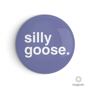 "Silly Goose" Fridge Magnet