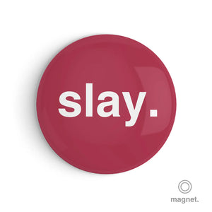 "Slay" Fridge Magnet