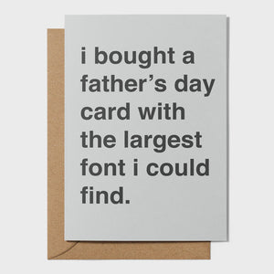 "The Largest Font I Could Find" Father's Day Card.