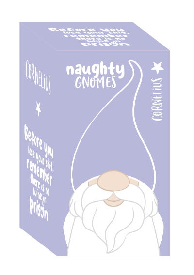 Naughty Gnomes - Cornelius ‘Before you lose your shit, remember there’s no wine in prison’