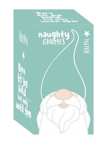 Naughty Gnomes - Ralph ‘Born to be wild… But only until 9pm