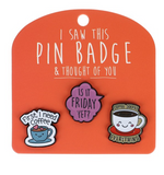 I Saw This Pin Badge - Assorted Designs