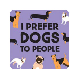 Coaster - I Prefer Dogs to People