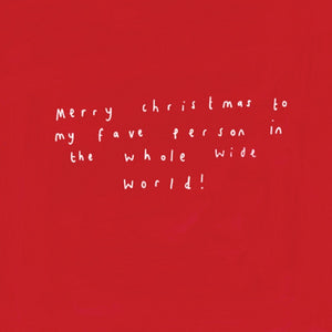 Greeting Card - Fave Person in the Whole Wide World