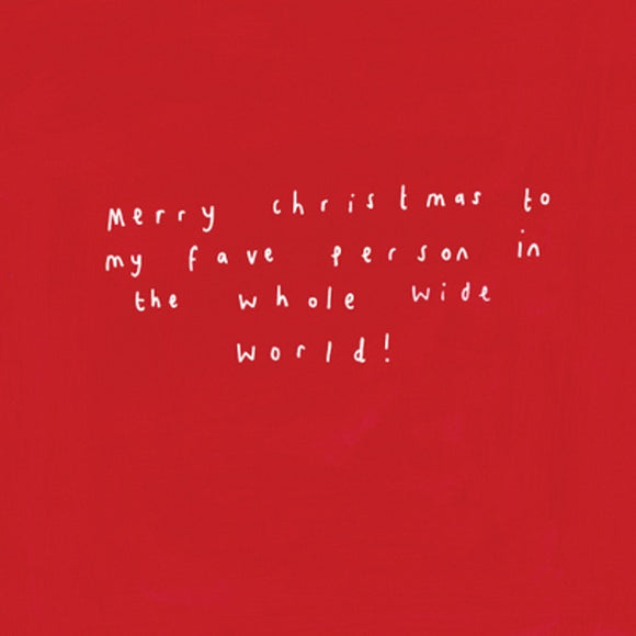 Greeting Card - Fave Person in the Whole Wide World