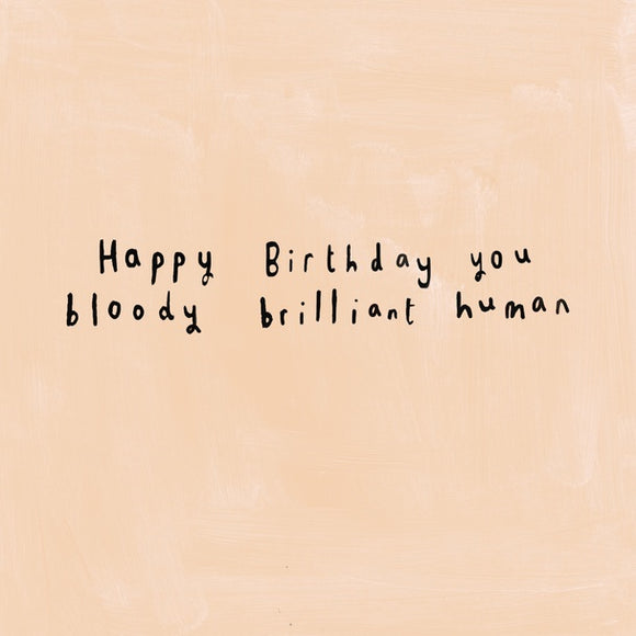Greeting Cards - HB Bloody Brilliant Human