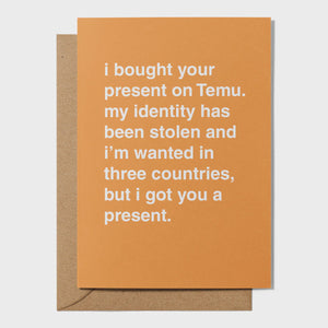 "I Bought Your Present on Temu" Greeting Card
