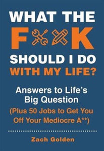 Book - What the F*@# Should I Do With My Life?
