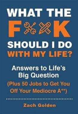 Book - What the F*@# Should I Do With My Life?