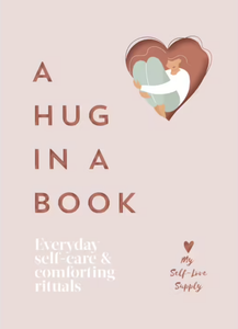 Book - Hug In A Book Everyday Self-Care and Comforting Rituals