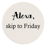 Car Coaster - Alexa, Skip To Friday
